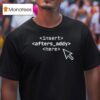 Insert Afters Addy Here T Shirt