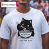 Is He Dead Yet Eat The Rich Black Ca T Shirt