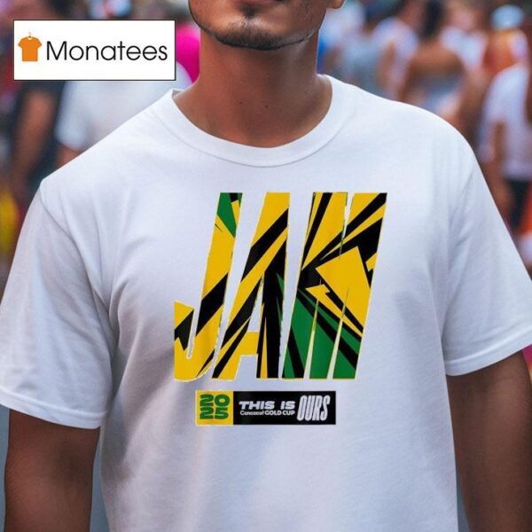 Jamaica Concacaf This Is Gold Cup Ours T Shirt