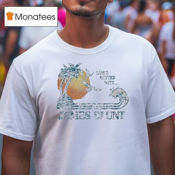 James Blunt Life S Better With Bahamas T Shirt