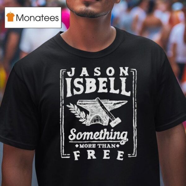 Jason Isbell Something More Than Free Anvil T Shirt