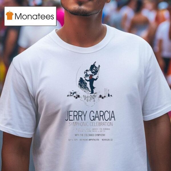 Jerry Garcia Symphonic Celebration At Red Rocks In Morrison Co On July T Shirt