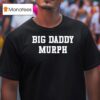 Jessie Murph Big Daddy Murph T Shirt
