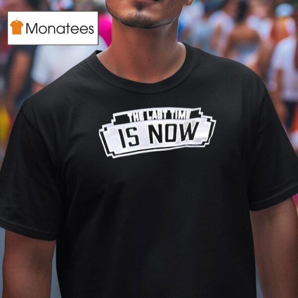John Cena The Last Time Is Now T Shirt