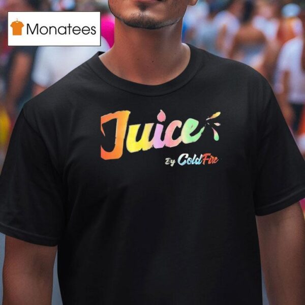 Juice By Cold Fire T Shirt
