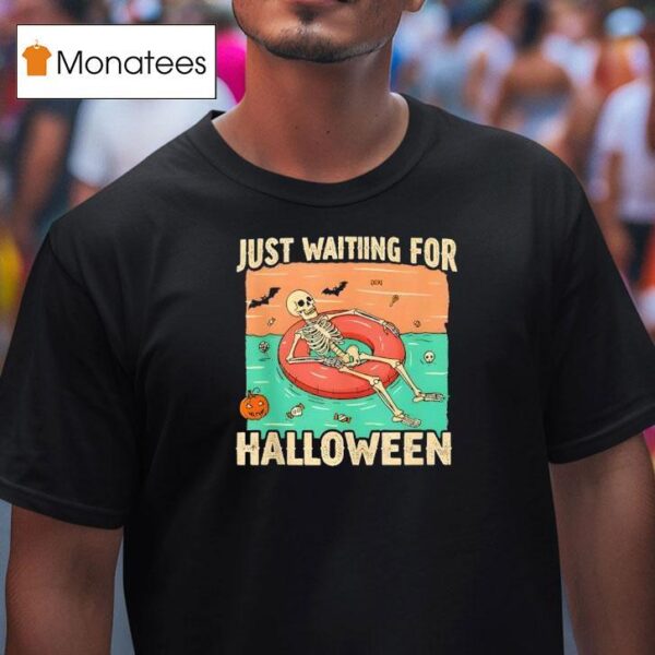 Just Waiting For Halloween Skeleton Pool Float Summerween T Shirt