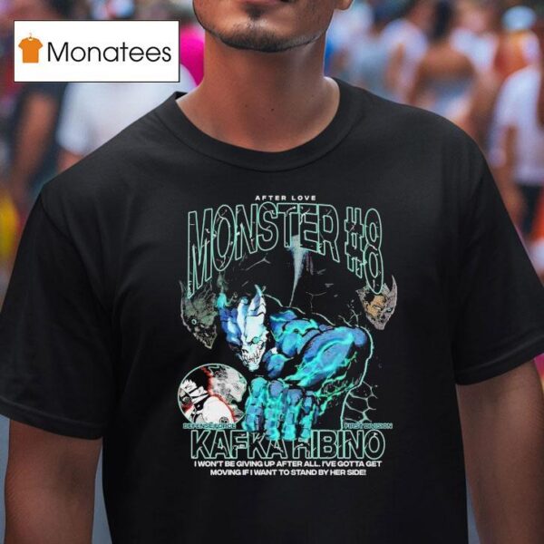 Kafka Hibino Monster Defense Force First Division I Won T Be Giving Up After All I Ve Gotta Get Moving If I Want To Stand By Her Side T Shirt