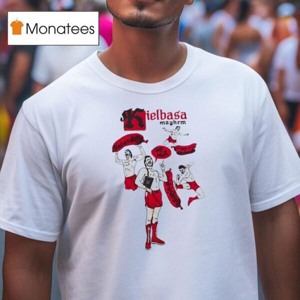 Kielbasa Mayhem Beat Your Mea T Shirt