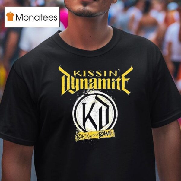Kissin Dynamite Back With A Bang Tour T Shirt