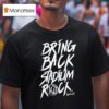 Kissin Dynamite Bring Back Stadium Rock T Shirt