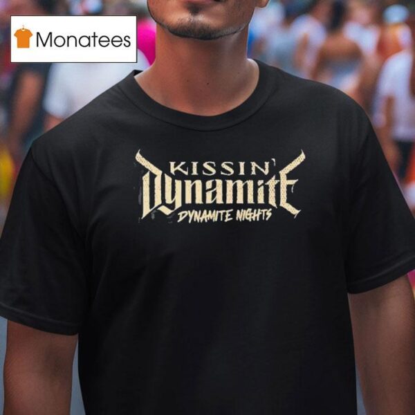 Kissin Dynamite Dynamite Nights T Shirt
