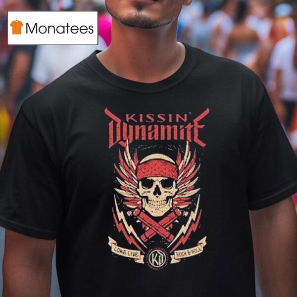 Kissin Dynamite Long Live Rock N Roll Skull T Shirt