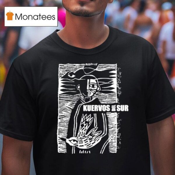 Kuervos Del Sur Porvenir T Shirt