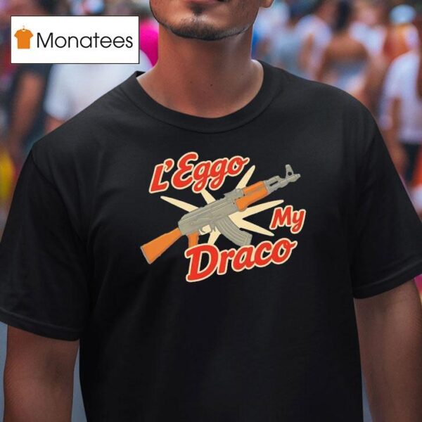 L Eggo My Draco T Shirt