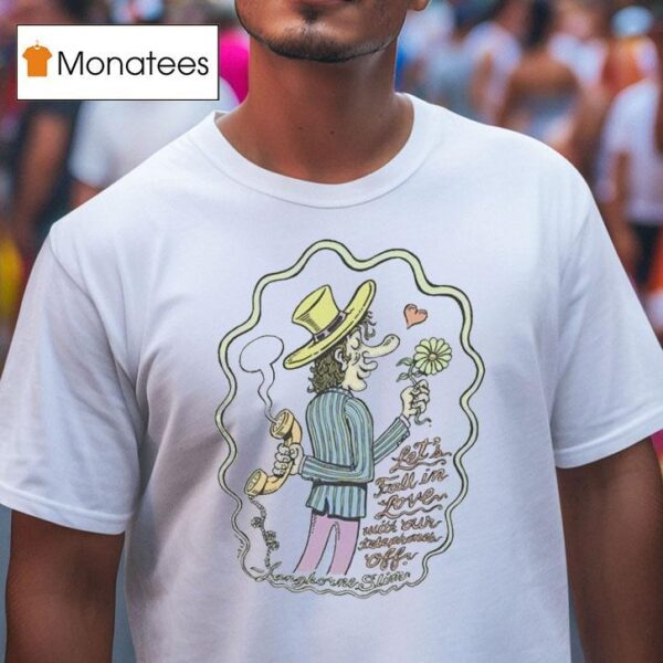 Langhorne Slim Let S Fall In Love With Our Telephone Off Man T Shirt