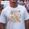Let S Go On A Walk Set Your Route Bring Up Snacks Safety Firs T Shirt