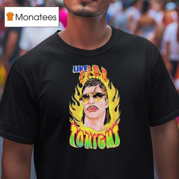 Like Fire Tonight Graphic T Shirt