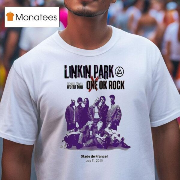 Linkin Park From Zero World Tour X One Ok Rock Tour At Stade De France July T Shirt