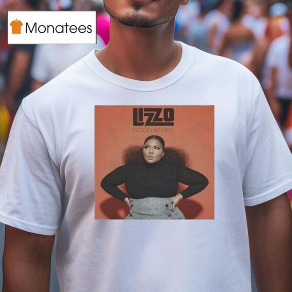 Lizzo Good As Hell T Shirt