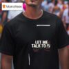 Los Angeles Knight Let Me Talk To Ya Yeah Yeah Yeah T Shirt