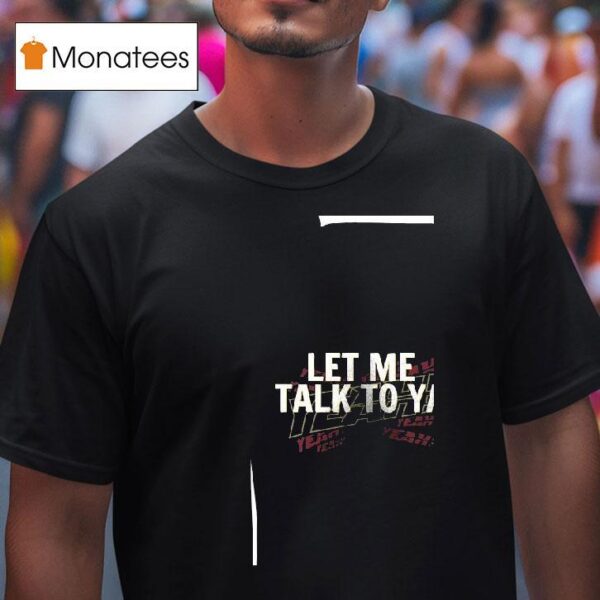 Los Angeles Knight Let Me Talk To Ya Yeah Yeah Yeah T Shirt