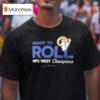 Los Angeles Rams Ready To Roll Nfc West Division Champions Playoffs Nfl T Shirt