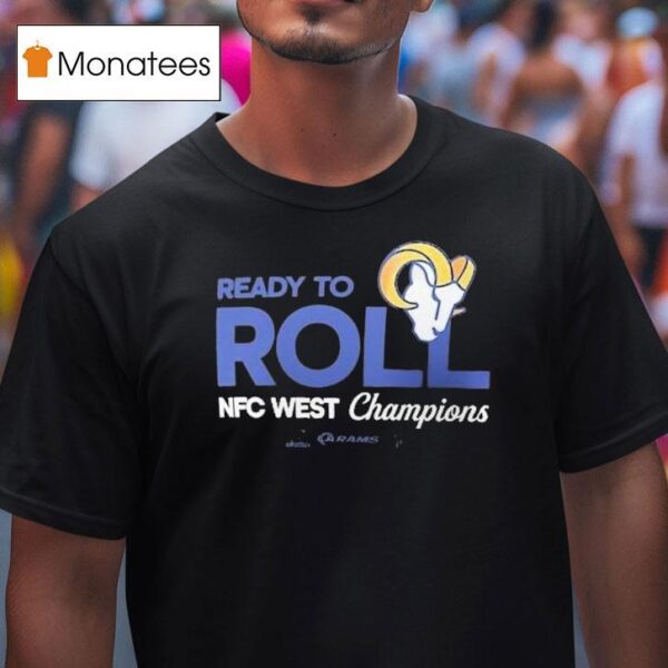 Los Angeles Rams Ready To Roll Nfc West Division Champions Playoffs Nfl T Shirt
