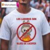 Los Labubus Son Hijos De Lucifer T Shirt