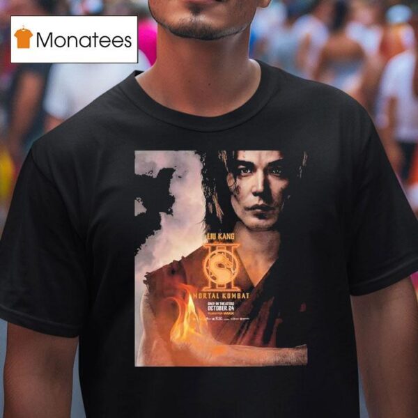 Ludi Lin As Liu Kang Character For Mortal Kombat Only In Theaters October T Shirt