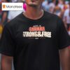 Made In Canada Strong And Free T Shirt