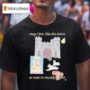 May I Live Like The Lotus At Ease In Muddy Water T Shirt