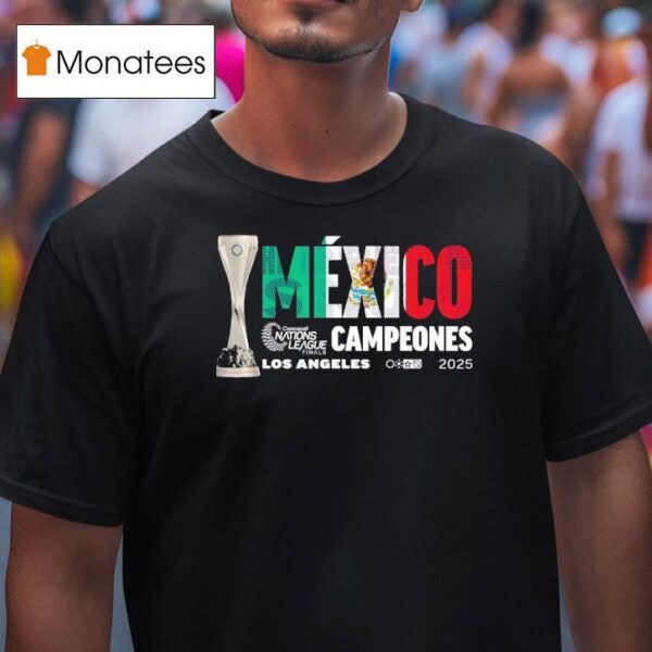 Mexico Campeones Concacaf Nations League Finals Los Angeles T Shirt