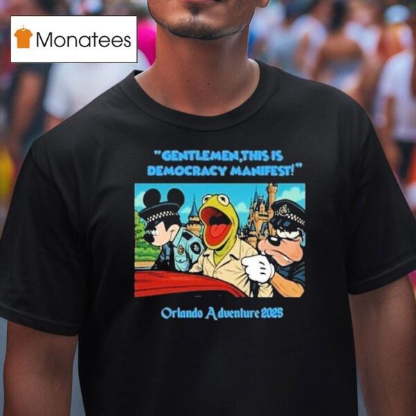 Mickey Mouse And Kermit The Frog Disneyland Gentlemen This Is Democracy Manifest Orlando Adventure T Shirt