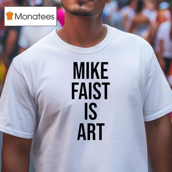 Mike Faist Is Art T Shirt