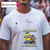 Minion I Live On The Corner Of Funny Street And Silly Road In Crazy Town Which Is In Psycho Valley In A Twisted State Of Mind T Shirt