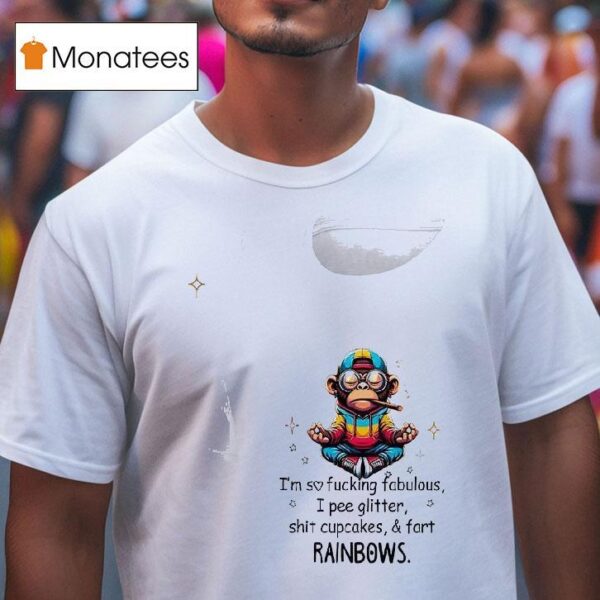 Minion I M So Fucking Fabulous I Pee Glitter Shit Cupcakes And Fart Rainbows T Shirt