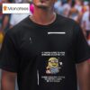 Minion If You Re Going To Have Opinions About My Life Then I Assume You Ll Be Paying Some Of My Bills T Shirt