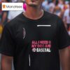 Minnesota Twins Bark At The Park All I Need Is My Dog And Twins Baseball T Shirt