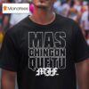Mjf Mas Chingon Que Tu Aew T Shirt