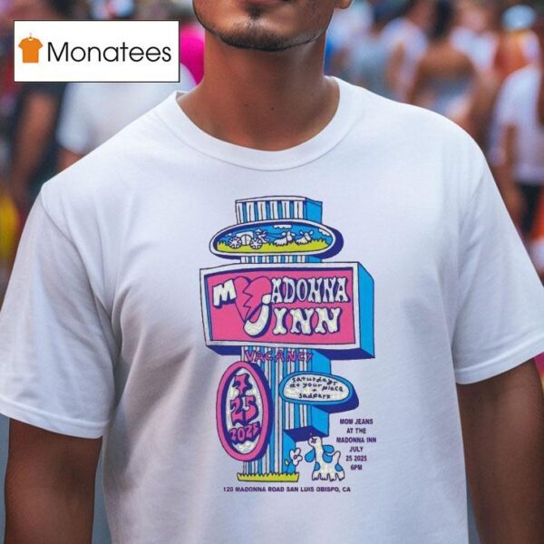 Mom Jeans July San Luis Obispo Ca Madonna Inn T Shirt