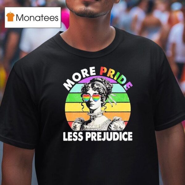 More Pride Less Prejudice Rainbown T Shirt