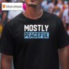 Mostly Peaceful T Shirt