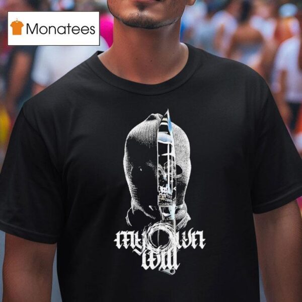 My Own Will Intruder T Shirt