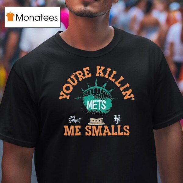 New York Mets The Sandlot You Re Killin Me Smalls T Shirt