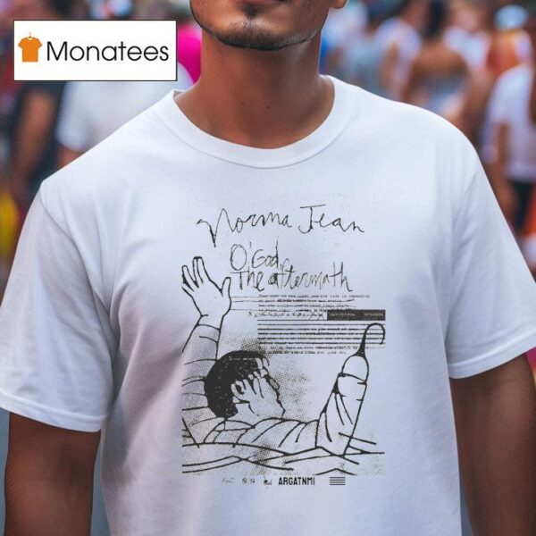 Norma Jean O God The Aftermath T Shirt