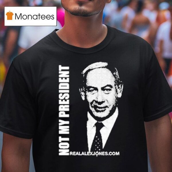 Not My President Alex Jones T Shirt