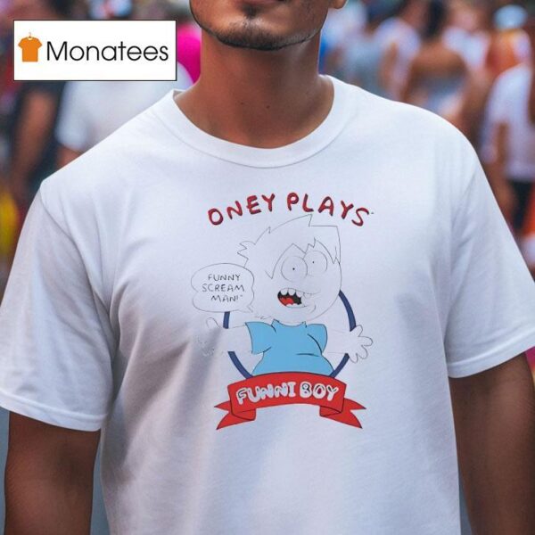 Oney Plays Funny Scream Man Funni Boy T Shirt