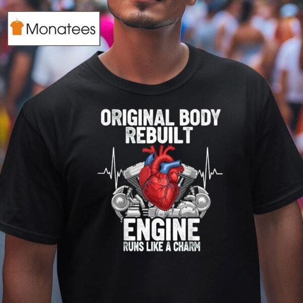 Original Body Rebuilt Engine Runs Like A Charm Open Hear T Shirt