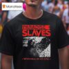 Paradise Slaves With Hell In His Eyes T Shirt