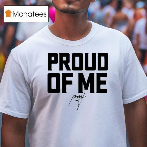 Pastor Mike Jr Proud Of Me T Shirt